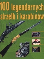 100 legendarnych strzelb i karabinów