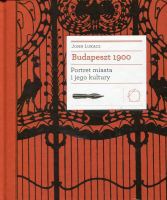 Budapeszt 1900 Portret miasta i jego kultury
