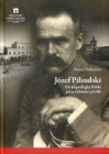 Józef Piłsudski. Do niepodległej Polski przez robotniczą Łódź