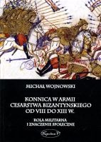 Konnica w armii Cesarstwa Bizantyńskiego od VIII do XIII w.
