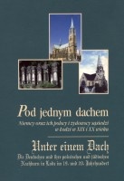 Pod jednym dachem. Niemcy oraz ich polscy i żydowscy sąsiedzi w Łodzi w XIX i XX wieku