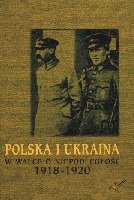 Polska i Ukraina w walce o niepodległość 1918-1920
