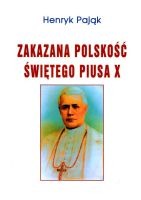 Zakazana polskość Świętego Piusa X