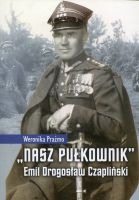 „Nasz Pułkownik” Emil Drogosław Czapliński