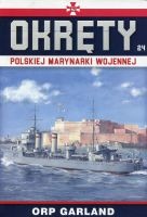  Okręty Polskiej Marynarki Wojennej Tom 24 ORP Garland