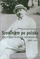  Szowinizm po polsku Przypadek Romana Dmowskiego 1886-1905