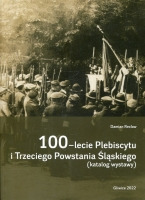 100-lecie Plebiscytu i Trzeciego Powstania Śląskiego