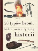 50 typów broni, które zmieniły bieg historii
