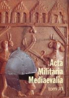 Acta Militaria Mediaevalia tom XI