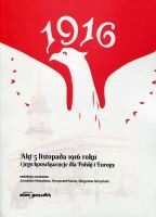 Akt 5 listopada 1916 roku i jego konsekwencje dla Polski i Europy