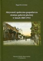 Aktywność społeczno-gospodarcza ziemian guberni płockiej w latach 1865-1914