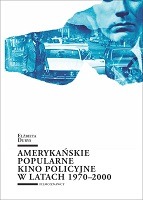 Amerykańskie popularne kino policyjne 1970-2000