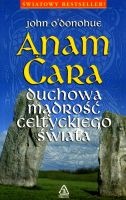Anam Cara - duchowa mądrość celtyckiego świata