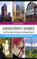 Aniołowie i kobry czyli bocznymi drogami Dolnego Śląska