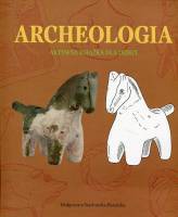 Archeologia. Aktywna książka dla dzieci