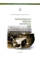 Archeologiczne badania  ratownicze nad Bachorzą