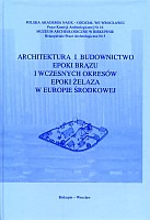 Architektura i budownictwo epoki brązu i wczesnych okresów epoki żelaza w Europie Środkowej