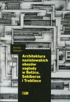 Architektura nazistowskich obozów zagłady w Bełżcu, Sobiborze i Treblince