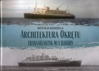 Architektura Okrętu. Transatlantyk M/S Batory