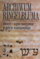 Archiwum Ringelbluma, t. 2 Dzieci - tajne nauczanie w getcie warszawskim