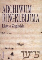 Archiwum Ringelbluma, tom 1 Listy o Zagładzie