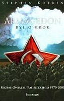 Armagedon był o krok. Rozpad Związku radzieckiego 1970 - 2000 