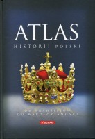 Atlas historii Polski Od pradziejów do współczesności