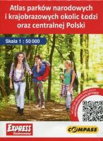Atlas parków narodowowych i krajobrazowych okolic Łodzi oraz centralnej Polski