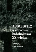 Auschwitz a zbrodnie ludobójstwa XX wieku