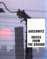 Auschwitz. Voices from the ground