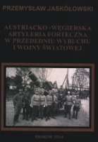 Austriacko - węgierska artyleria forteczna w przededniu wybuchu I wojny światowej
