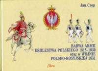 Barwa armii Królestwa Polskiego 1815-1830 oraz w wojnie polsko-rosyjskiej 1831