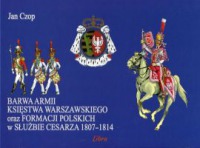 Barwa armii Księstwa Warszawskiego oraz formacji polskich w służbie cesarza 1807-1814