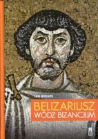 Belizariusz wódz Bizancjum