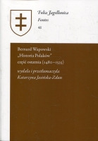 Bernard Wapowski „Historia Polaków” część ostatnia (1480 - 1535)