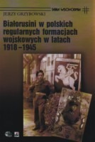 Białorusini w polskich regularnych formacjach wojskowych w latach 1918-1945