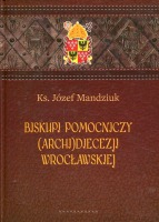 Biskupi pomocniczy (Archi)Diecezji Wrocławskiej