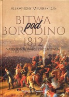 Bitwa pod Borodino 1812 Napoleon w walce z Kutuzowem