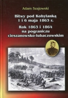Bitwy pod Kobylanką 1 i 6 maja 1863 r. Rok 1863 i 1864 na pograniczu cieszanowsko-lubaczowskim