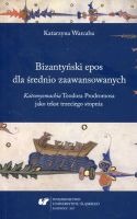 Bizantyński epos dla średnio zaawansowanych.
