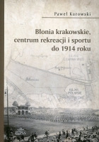 Błonia krakowskie, centrum rekreacji i sportu do 1914 roku