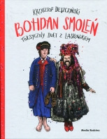 Bohdan Smoleń. Toksyczny duet z Laskowikiem