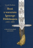 Broń z warsztatu Ignacego Höfelmajera (1825-1889)