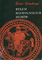 Byłem niewolnikiem Hunów
