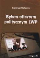 Byłem oficerem politycznym LWP