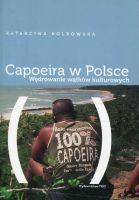 Capoeira w Polsce Wędrowanie wątków kulturowych