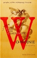 Carl von Clausewitz. O wojnie