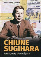 Chiune Sugihara. Konsul, który ratował Żydów