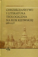 Chrześcijaństwo i literatura teologiczna na Rusi Kijowskiej (988-1237)