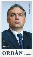 Co ma Viktor Orban w głowie 